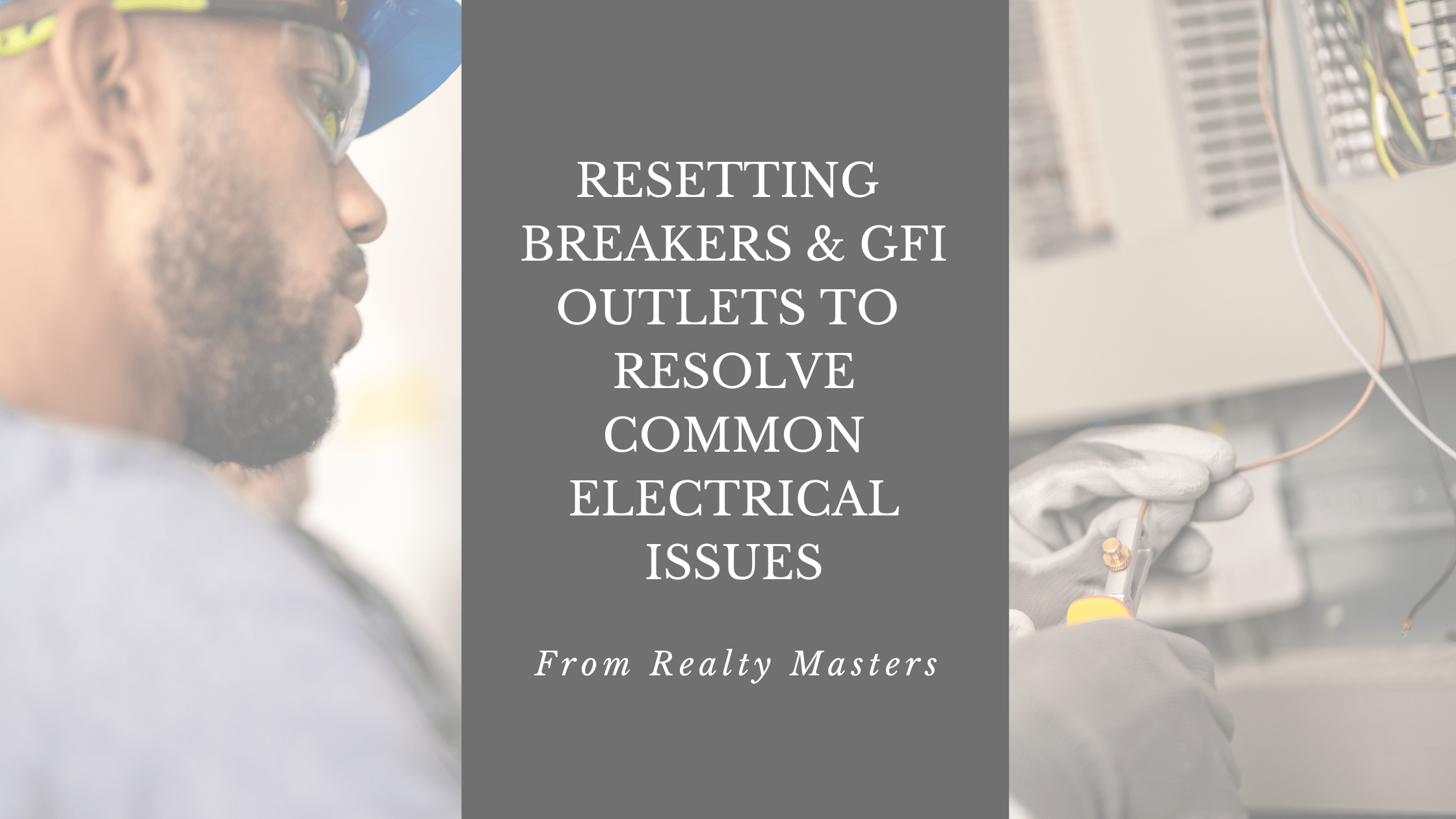 Resetting Breakers & GFCIs to Resolve Common Electrical Issues